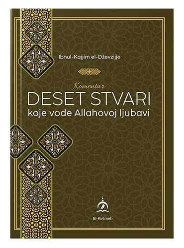 10 stvari koje vode Allahovoj ljubavi Ibn Kajjim El-Džewzijje islamske knjige islamska knjižara Sarajevo Novi Pazar El Kelimeh
