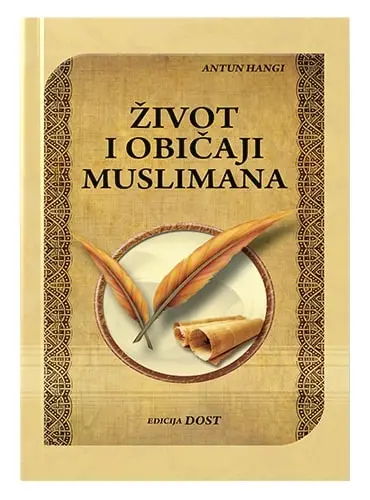 Život i običaji muslimana Antun Hangi islamske knjige islamska knjižara Sarajevo Novi Pazar El Kelimeh.jpg
