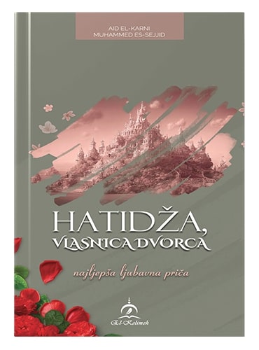 Hatidža - vlasnica dvorca Aid el-Karni islamske knjige islamska knjižara Sarajevo Novi Pazar El Kelimeh