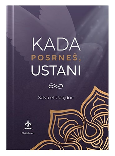 Kada posrneš, ustani Selva el-Udajdan islamske knjige islamska knjižara Sarajevo Novi Pazar El Kelimeh