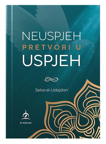 Neuspjeh pretvori u uspjeh Selva el-Udajdan islamske knjige islamska knjižara Sarajevo Novi Pazar El Kelimeh