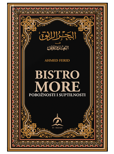 Bistro more pobožnosti i suptilnosti Ahmed Ferid islamske knjige islamska knjižara Sarajevo Novi Pazar El Kelimeh