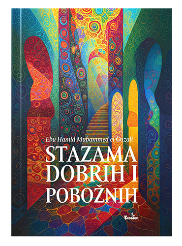 Stazama dobrih i pobožnih El-Gazali islamske knjige islamska knjižara Sarajevo Novi Pazar El Kelimeh