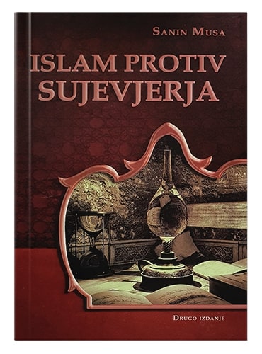 Islam protiv sujeverja Sanin Musa islamske knjige islamska knjižara Sarajevo Novi Pazar El Kelimeh