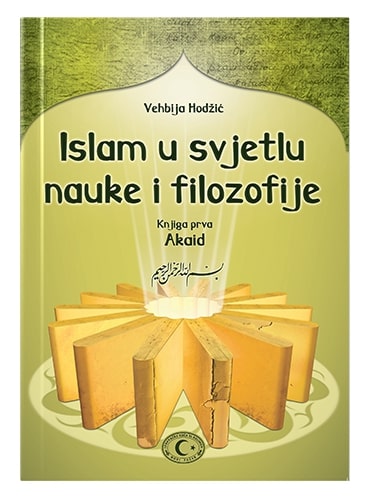 Islam u svjetlu nauke i filozofije Vehbija Hodžić islamske knjige islamska knjižara Sarajevo Novi Pazar El Kelimeh