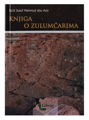 Knjiga o zulumćarima Sa”d Jusyf Mahmud Ebu Aziz islamske knjige islamska knjižara Sarajevo Novi Pazar El Kelimeh