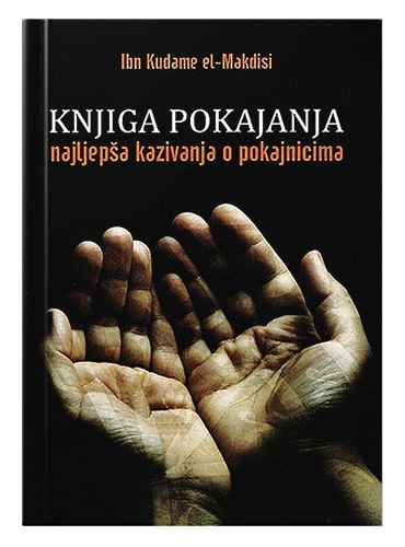 Knjiga pokajanja (najljepša kazivanja o pokajnicima) Ibn Kudame el Makdisi islamske knjige islamska knjižara Sarajevo Novi Pazar El Kelimeh