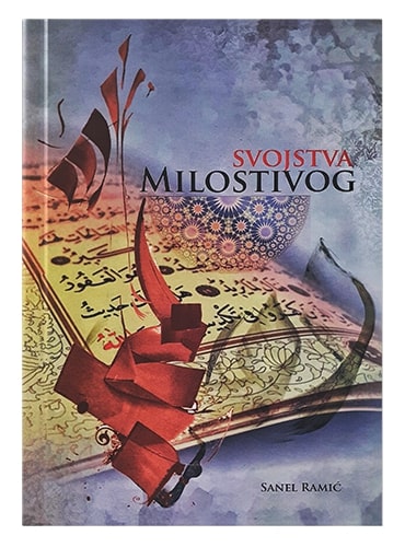 Komplet knjiga Svojstva Milostivog i Komentar Allahovih lijepih imena iz Kur'ana i Sunneta Sanel Ramić islamske knjige islamska knjižara Sarajevo Novi Pazar El Kelimeh (1)