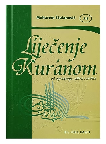Liječenje Kur'anom od ograisanja, sihra i uroka Muharem Štulanović islamske knjige islamska knjižara Sarajevo Novi Pazar El Kelimeh