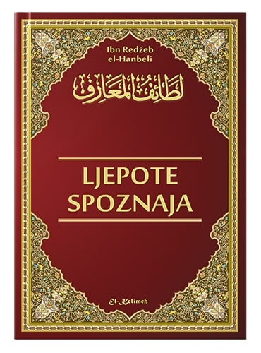 Ljepote Spoznaja Ibn Redžeb El-Hanbeli islamske knjige islamska knjižara Sarajevo Novi Pazar El Kelimeh