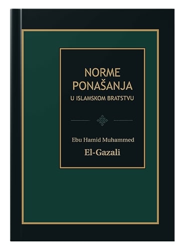 Norme ponašanja Ebu Hamid El-Gazali islamske knjige islamska knjižara Sarajevo Novi Pazar El Kelimeh