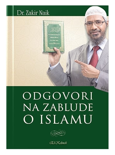 Odgovori na zablude o islamu Dr. Zakir Naik islamske knjige islamska knjižara Sarajevo Novi Pazar El Kelimeh
