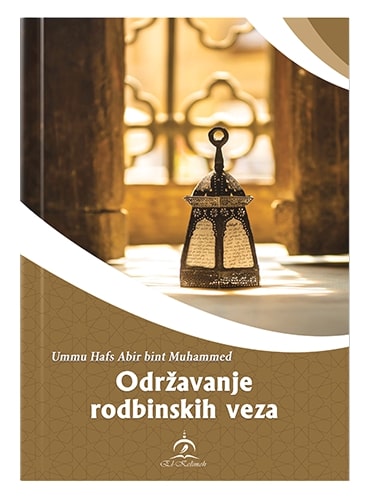 Održavanje rodbinskih veza Ummu Hafs Abir Bint Muhammed Ešuvejhi islamske knjige islamska knjižara Sarajevo Novi Pazar El Kelimeh