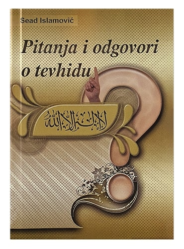 Pitanja i odgovori o tevhidu Sead Islamović islamske knjige islamska knjižara Sarajevo Novi Pazar El Kelimeh