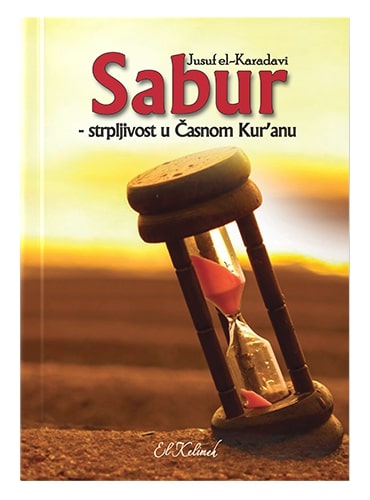 Sabur – strpljivost u Časnom Kur'anu Jusuf El-Karadavi islamske knjige islamska knjižara Sarajevo Novi Pazar El Kelimeh