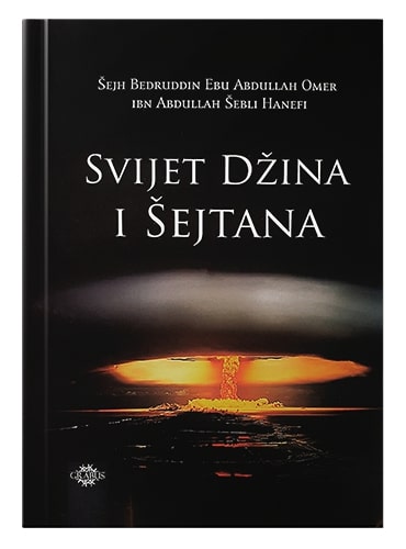 Svijet džina i šejtana Šejh Bedruddin Ebu Abdullah Omer Ibn Abdullah Šebli Hanefi islamske knjige islamska knjižara Sarajevo Novi Pazar El Kelimeh