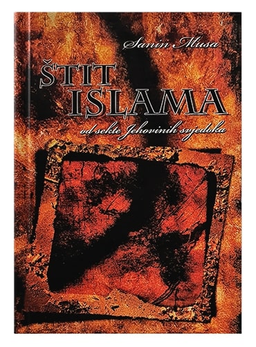Štit Islama od sekte Jehovinih svjedoka Sanin Musa islamske knjige islamska knjižara Sarajevo Novi Pazar El Kelimeh