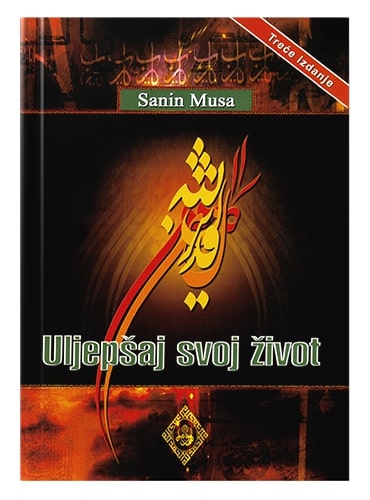 Uljepšaj svoj život Sanin Musa islamske knjige islamska knjižara Sarajevo Novi Pazar El Kelimeh