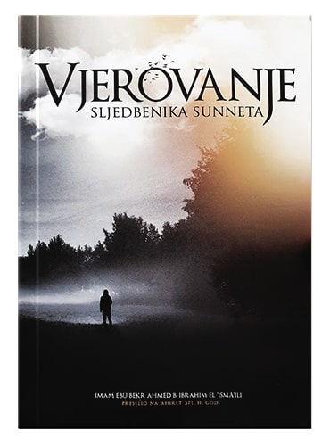 Vjerovanje sljedbenika sunneta Ebu Bekr Ahmed islamske knjige islamska knjižara Sarajevo Novi Pazar El Kelimeh