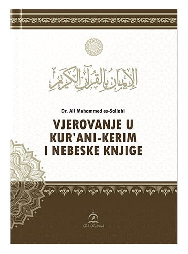 Vjerovanje u Kur’an-i-Kerim i nebeske knjige Dr. Ali Muhammed es-Sallabi islamske knjige islamska knjižara Sarajevo Novi Pazar El Kelimeh