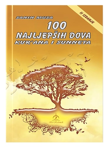 100 najljepših dova Kur'ana i sunneta Sanin Musa islamske knjige islamska knjižara Sarajevo Novi Pazar El Kelimeh