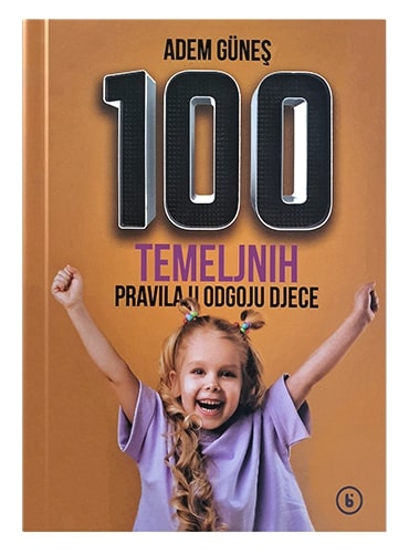 100 temeljnih pravila u odgoju djece Adem Güneş islamske knjige islamska knjižara Sarajevo Novi Pazar El Kelimeh