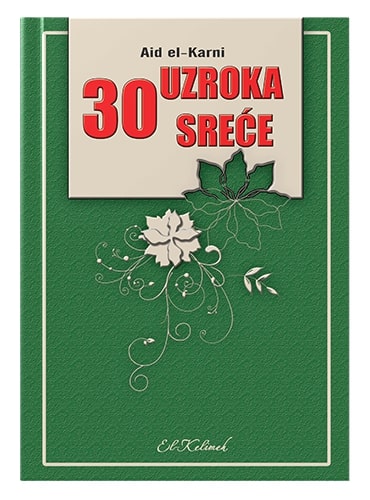 30 uzroka sreće Aid el-Karni islamske knjige islamska knjižara Sarajevo Novi Pazar El Kelimeh