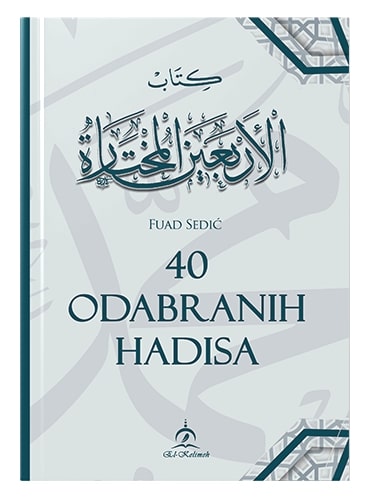 40 odabranih hadisa Fuad Sedić islamske knjige islamska knjižara Sarajevo Novi Pazar El Kelimeh