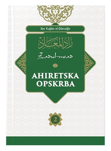 Ahiretska opskrba 1-6 (Zadul-mead) Ibn Kajjim El-Džewzijje islamske knjige islamska knjižara Sarajevo Novi Pazar El Kelimeh (2)