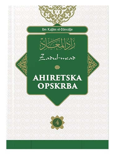 Ahiretska opskrba 1-6 (Zadul-mead) Ibn Kajjim El-Džewzijje islamske knjige islamska knjižara Sarajevo Novi Pazar El Kelimeh (4)