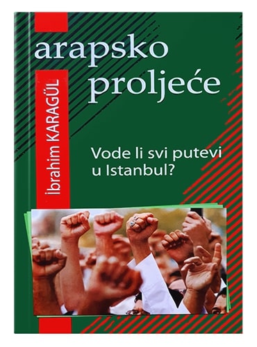 Arapsko proljeće Ibrahim Karagul islamske knjige islamska knjižara Sarajevo Novi Pazar El Kelimeh