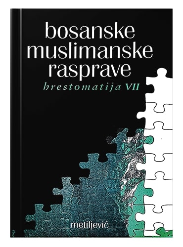 Bosanske muslimanske rasprave (hrestomatija) od I-VII knjige) Enes Karić islamske knjige islamska knjižara Sarajevo Novi Pazar El Kelimeh (7)