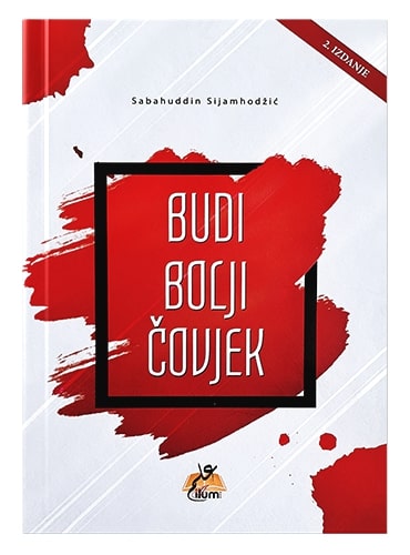 Budi bolji čovjek Sabahuddin Sijamhodžić islamske knjige islamska knjižara Sarajevo Novi Pazar El Kelimeh