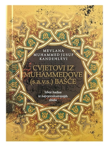 Cvjetovi iz Muhammedove s.a.v.s. bašče Mevlana Muhammed Jusuf Kandehlevi islamske knjige islamska knjižara Sarajevo Novi Pazar El Kelimeh