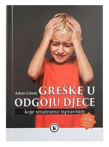 Greške u odgoju djece koje smatramo ispravnim Adem Güneş islamske knjige islamska knjižara Sarajevo Novi Pazar El Kelimeh