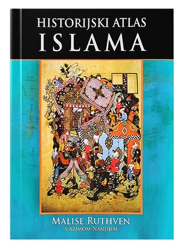 Historijski atlas islama Malise Ruthven s Azimom Nanjijem islamske knjige islamska knjižara Sarajevo Novi Pazar El Kelimeh