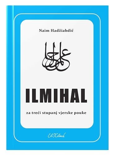 Ilmihal za treći stupanj Naim Hadziabdić islamske knjige islamska knjižara Sarajevo Novi Pazar El Kelimeh