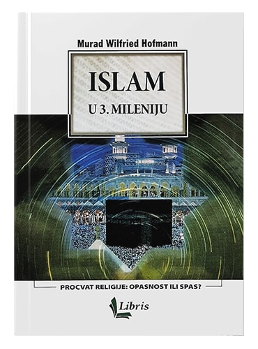 Islam u 3. mileniju Murad Hofman islamske knjige islamska knjižara Sarajevo Novi Pazar El Kelimeh