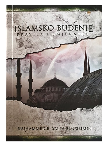 Islamsko buđenje - pravila i smjernice Muhammed b. Salih El-Usejmin islamske knjige islamska knjižara Sarajevo Novi Pazar El Kelimeh