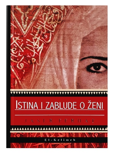 Istina i zablude o ženi Jaser Ferhat islamske knjige islamska knjižara Sarajevo Novi Pazar El Kelimeh