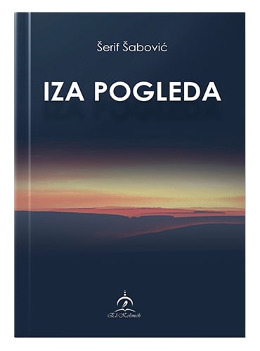 Iza pogleda Šerif Šabović islamske knjige islamska knjižara Sarajevo Novi Pazar El Kelimeh