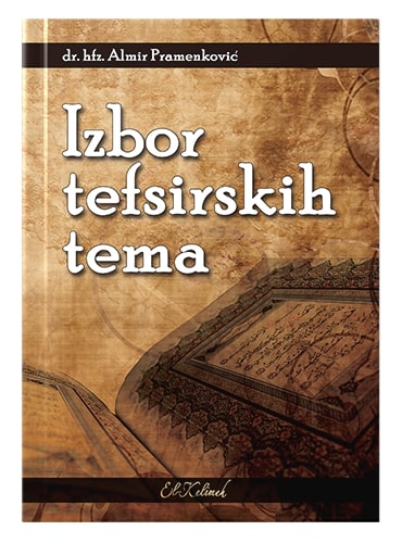 Izbor tefsirskih tema Dr. hfz. Almir Pramenković islamske knjige islamska knjižara Sarajevo Novi Pazar El Kelimeh