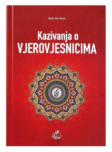 Kazivanja o Vjerovjesnicima Hafiz ibn Kesir islamske knjige islamska knjižara Sarajevo Novi Pazar El Kelimeh