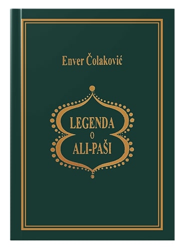 Legenda o Ali-Paši Enver Čolaković islamske knjige islamska knjižara Sarajevo Novi Pazar El Kelimeh
