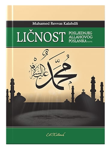 Ličnost Posljednjeg Allahovog poslanika Muhamed Revvas Kalahdži islamske knjige islamska knjižara Sarajevo Novi Pazar El Kelimeh