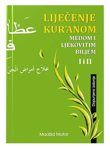 Liječenje Kur'anom medom i ljekovitim biljem Madžid Matar Džeber islamske knjige islamska knjižara Sarajevo Novi Pazar El Kelimeh