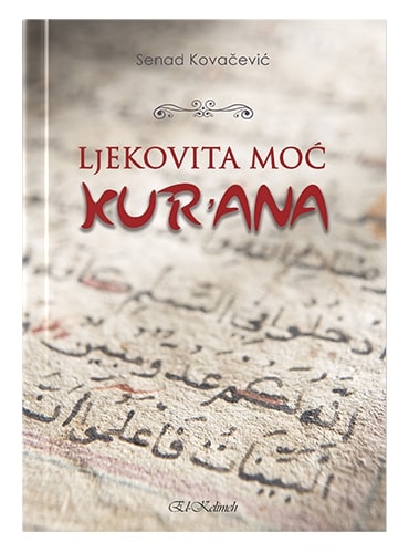 Ljekovita moć Kur'ana Senad Kovačević islamske knjige islamska knjižara Sarajevo Novi Pazar El Kelimeh