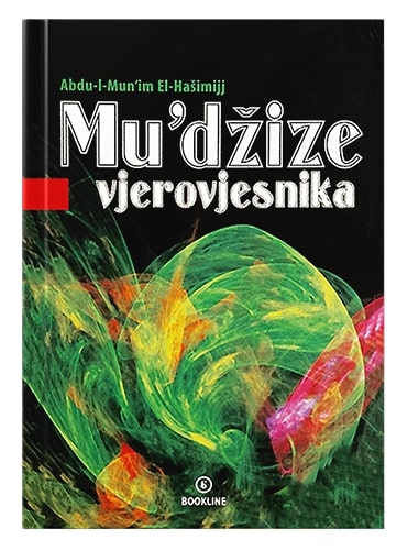Mu'džize vjerovjesnika Abdul-Mun’im El-Hašimijje islamske knjige islamska knjižara Sarajevo Novi Pazar El Kelimeh