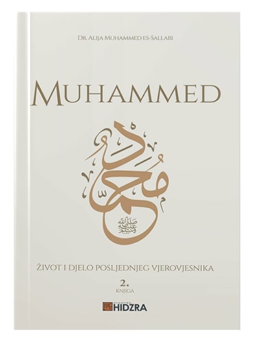 Muhammed - život i djelo posljednjeg Vjerovjesnika Dr. Alija Muhammed es-Sallabi islamske knjige islamska knjižara Sarajevo Novi Pazar El Kelimeh (2)