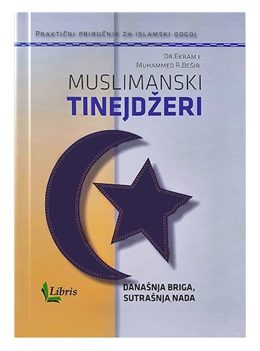 Muslimanski tinejdžeri Dr. Ekram i Muhammed R. Bešir islamske knjige islamska knjižara Sarajevo Novi Pazar El Kelimeh